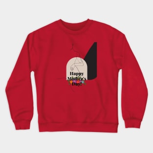 Happy mothers days special Crewneck Sweatshirt